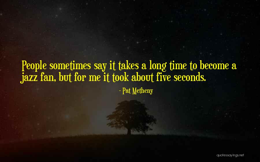Roanna Phillips Quotes By Pat Metheny Roanna Phillips Quotes By Pat Metheny