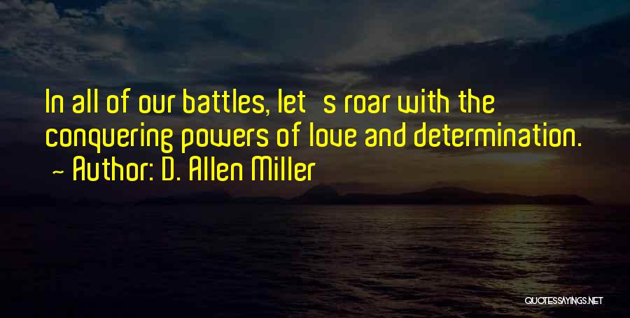 Roar Inspirational Quotes By D. Allen Miller