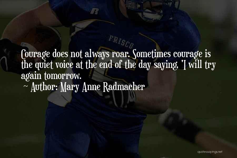 Roar Inspirational Quotes By Mary Anne Radmacher