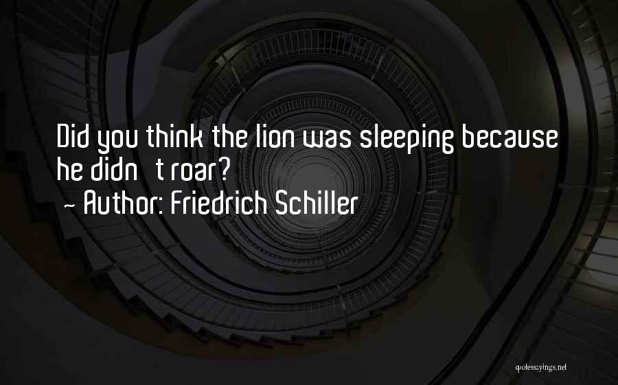 Roar Of A Lion Quotes By Friedrich Schiller