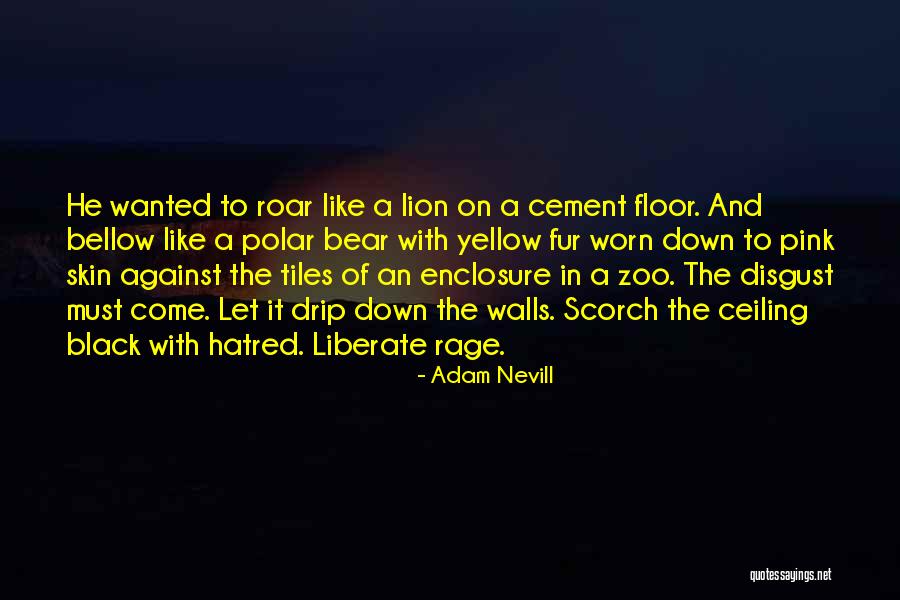 Roar Quotes By Adam Nevill Roar Quotes By Adam Nevill