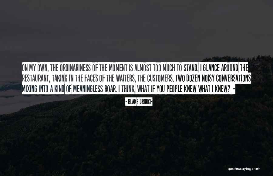 Roar Quotes By Blake Crouch Roar Quotes By Blake Crouch