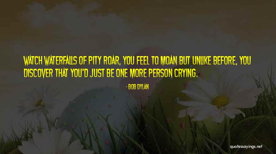 Roar Quotes By Bob Dylan Roar Quotes By Bob Dylan