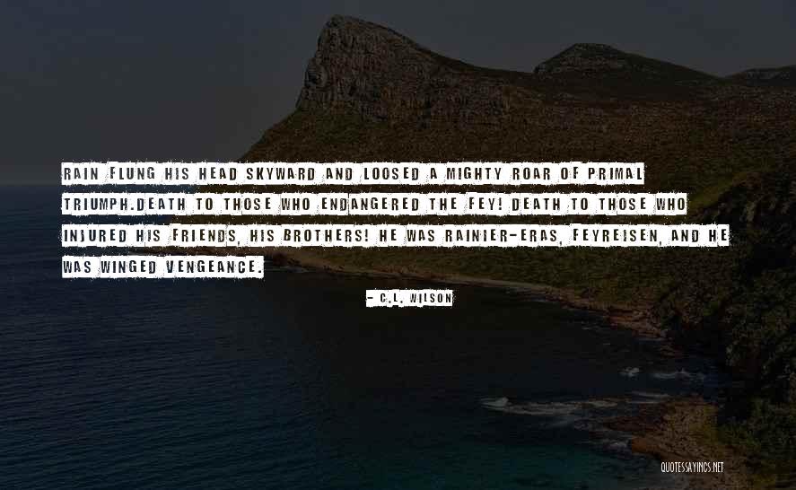 Roar Quotes By C.L. Wilson Roar Quotes By C.L. Wilson