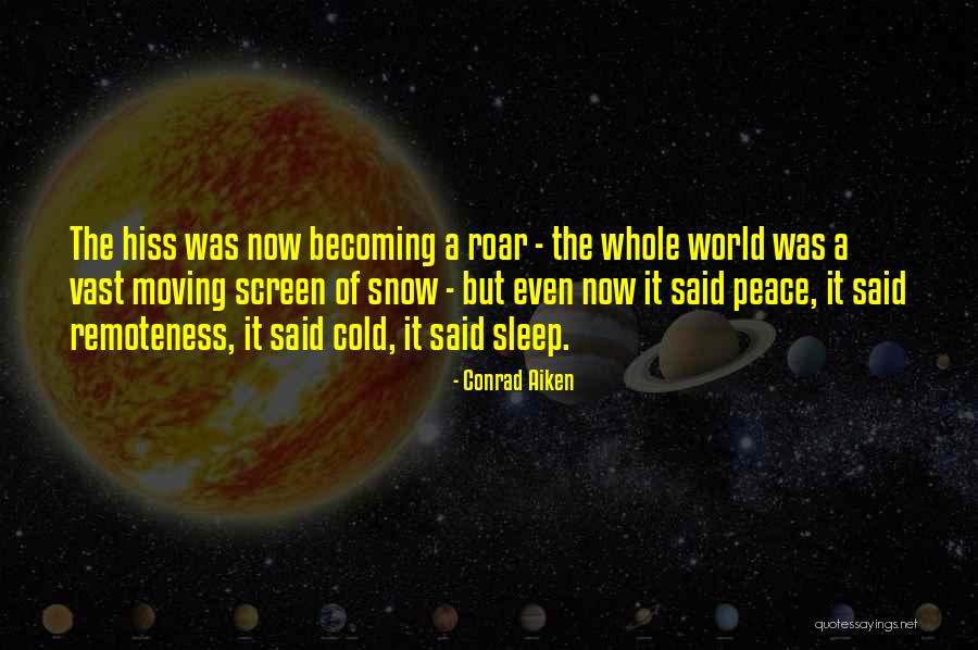 Roar Quotes By Conrad Aiken Roar Quotes By Conrad Aiken