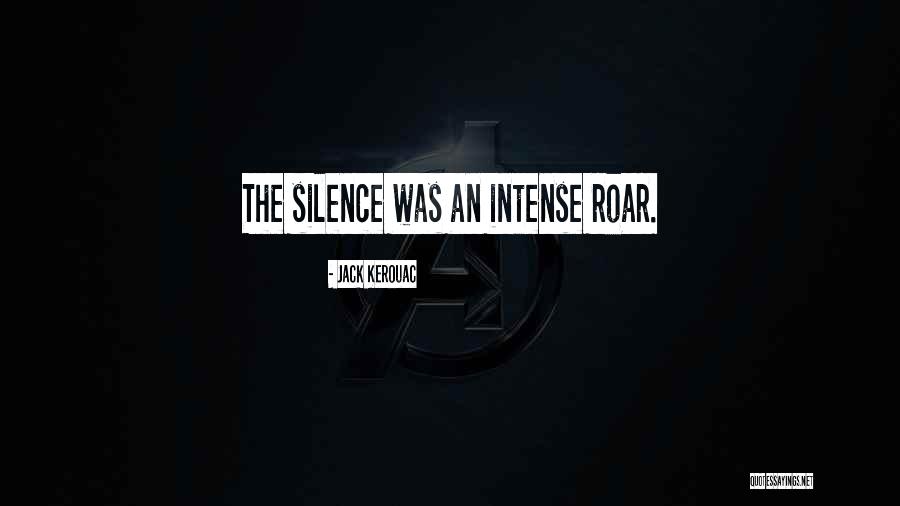 Roar Quotes By Jack Kerouac Roar Quotes By Jack Kerouac