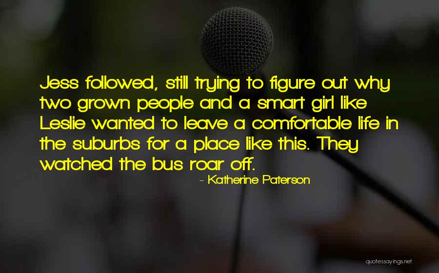 Roar Quotes By Katherine Paterson Roar Quotes By Katherine Paterson