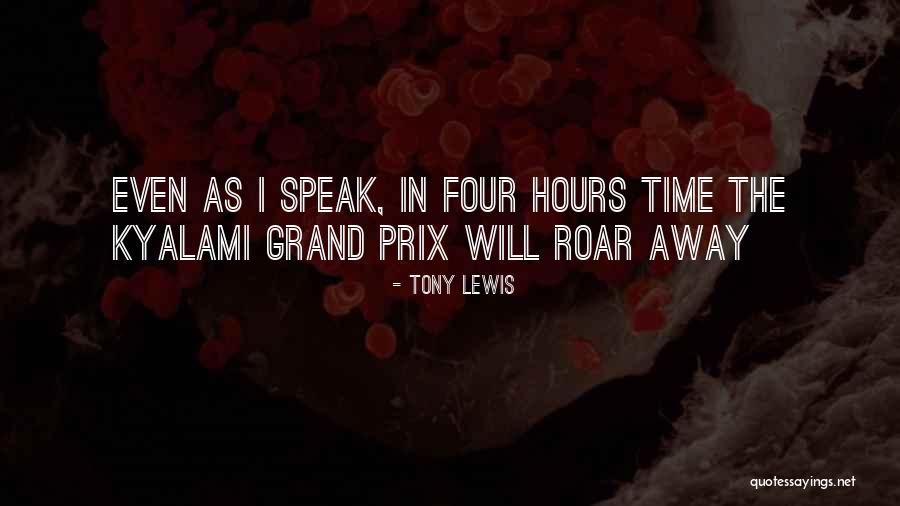 Roar Quotes By Tony Lewis Roar Quotes By Tony Lewis