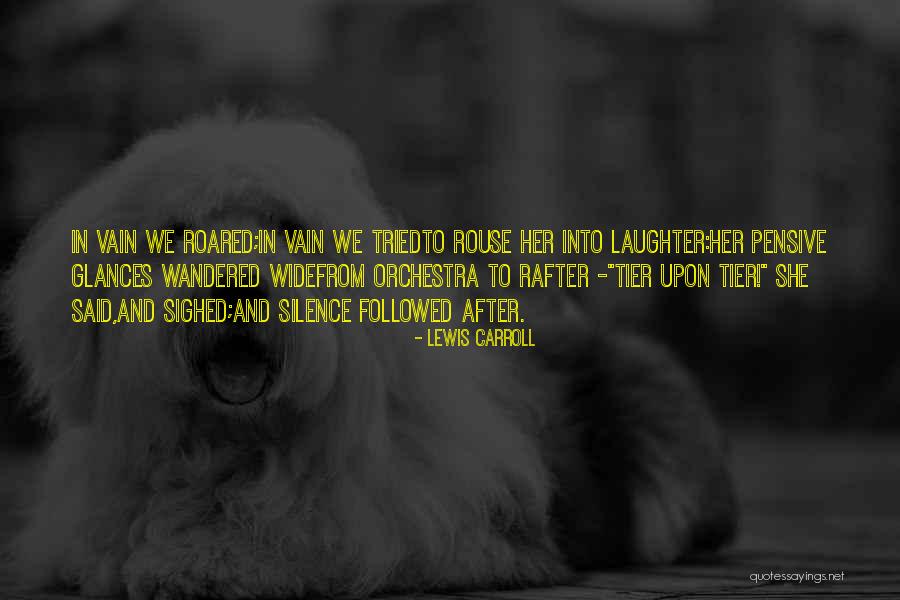 Roared With Laughter Quotes By Lewis Carroll Roared With Laughter Quotes By Lewis Carroll
