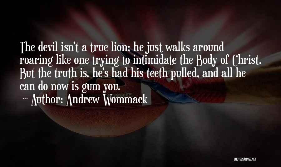 Roaring Like A Lion Quotes By Andrew Wommack