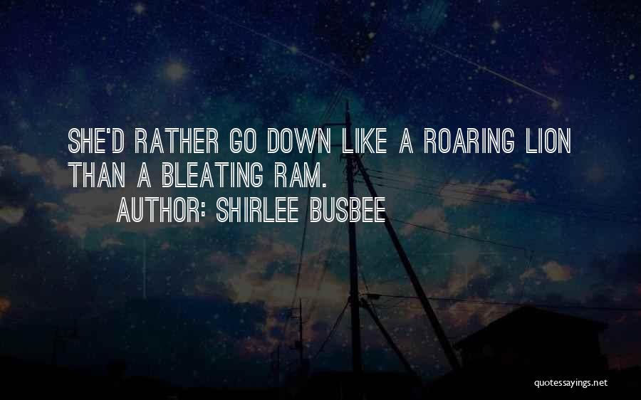 Roaring Like A Lion Quotes By Shirlee Busbee