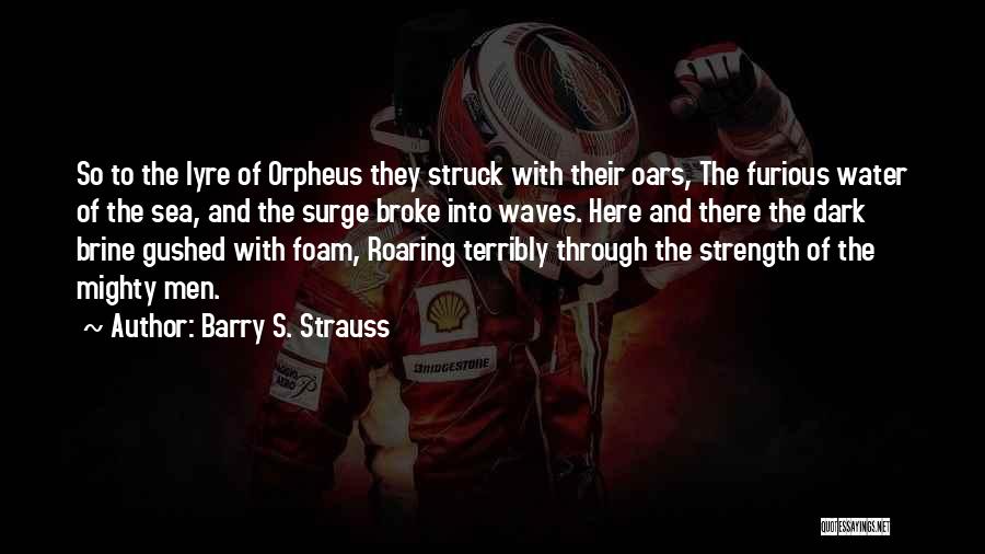 Roaring Quotes By Barry S. Strauss