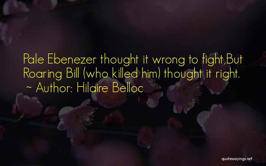 Roaring Quotes By Hilaire Belloc