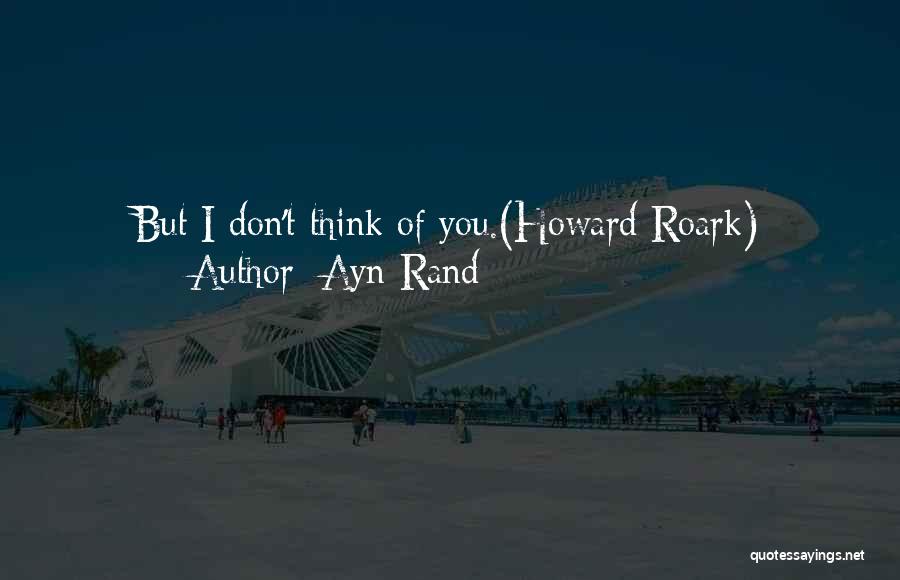 Roark Quotes By Ayn Rand