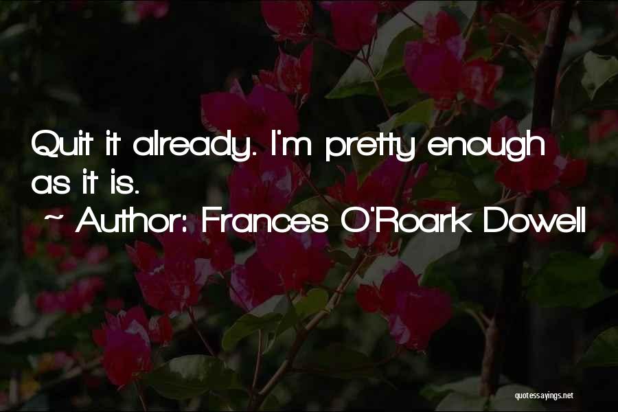 Roark Quotes By Frances O'Roark Dowell