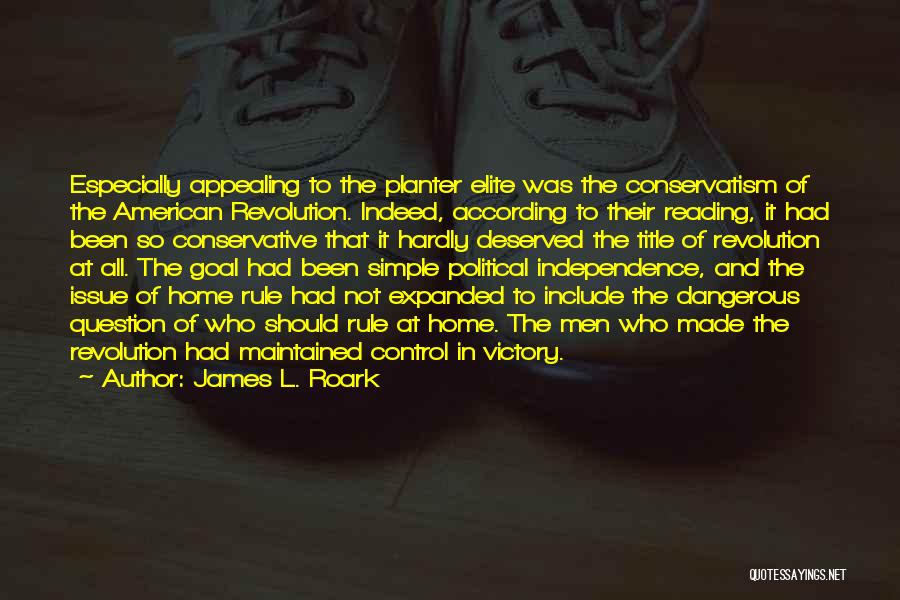 Roark Quotes By James L. Roark