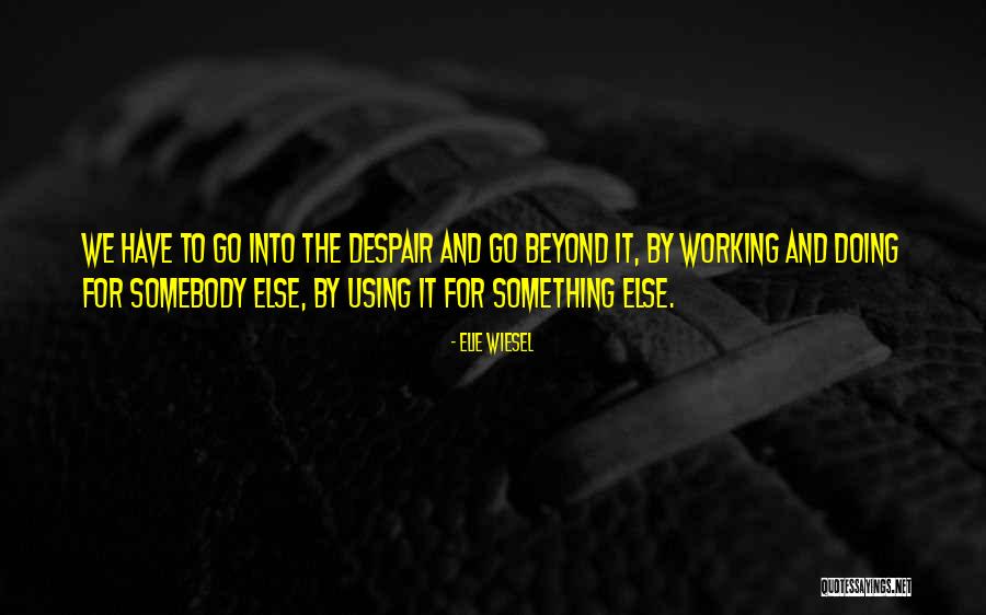 Roarke Carter In Yellowstone Quotes By Elie Wiesel Roarke Carter In Yellowstone Quotes By Elie Wiesel