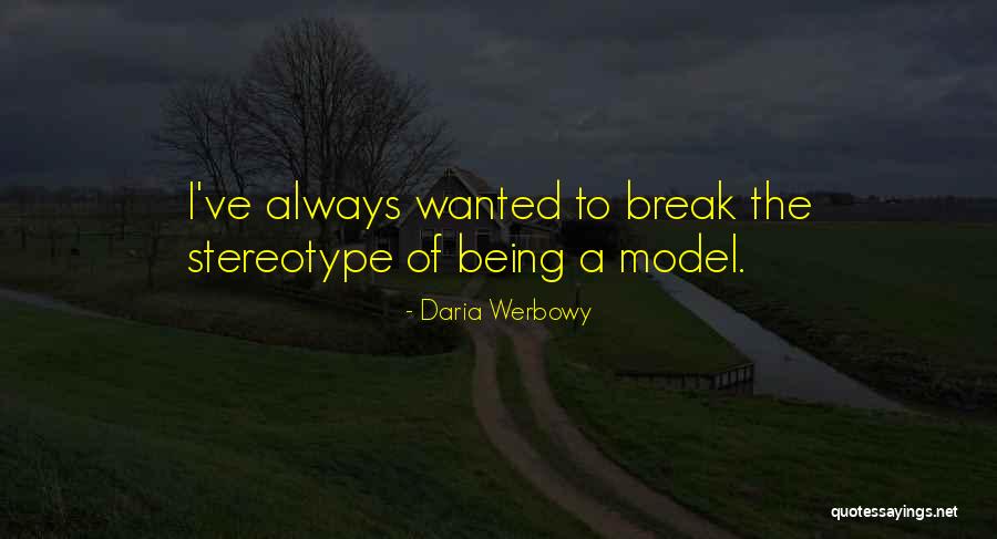 Roasiola Quotes By Daria Werbowy Roasiola Quotes By Daria Werbowy