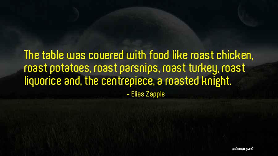 Roast Chicken Quotes By Elias Zapple Roast Chicken Quotes By Elias Zapple
