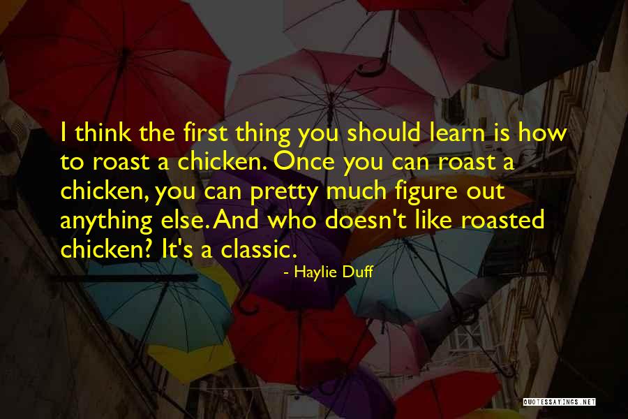 Roast Chicken Quotes By Haylie Duff Roast Chicken Quotes By Haylie Duff