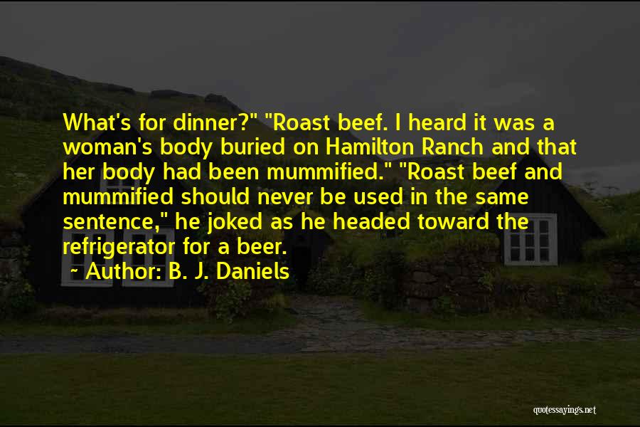 Roast Dinner Quotes By B. J. Daniels