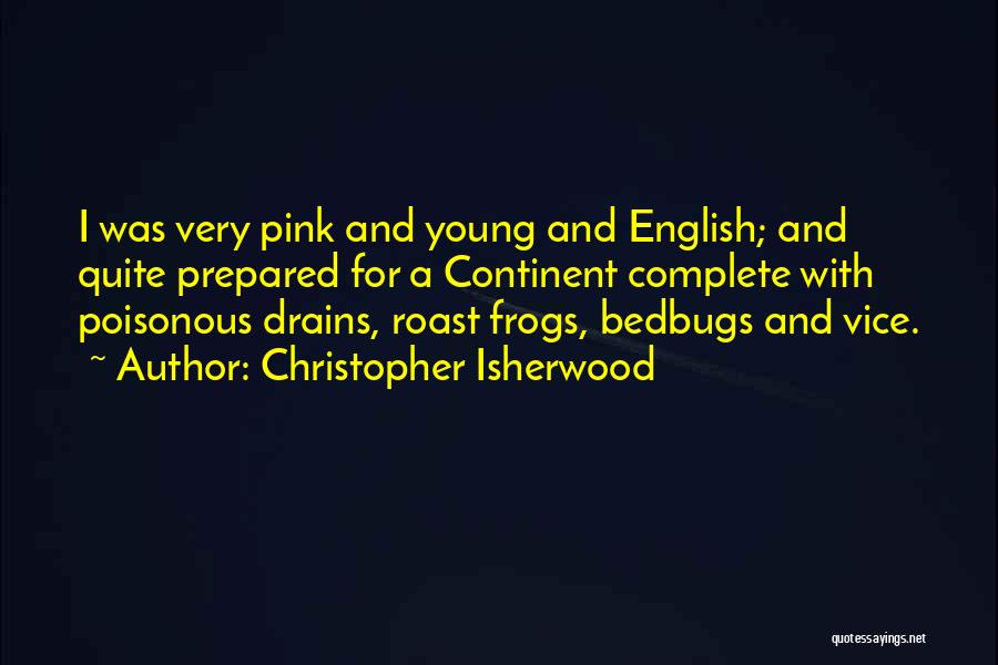 Roast Quotes By Christopher Isherwood