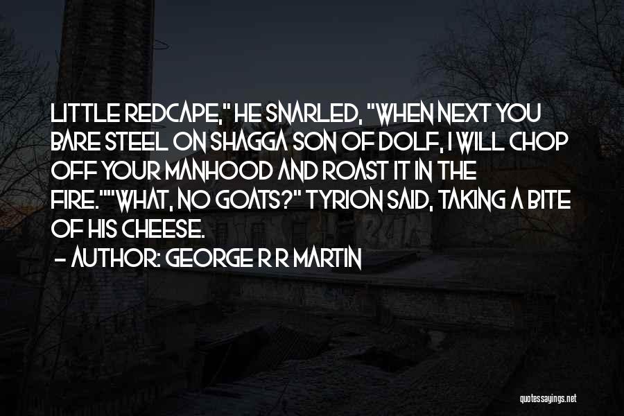 Roast Quotes By George R R Martin