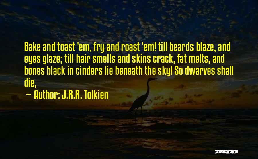 Roast Quotes By J.R.R. Tolkien