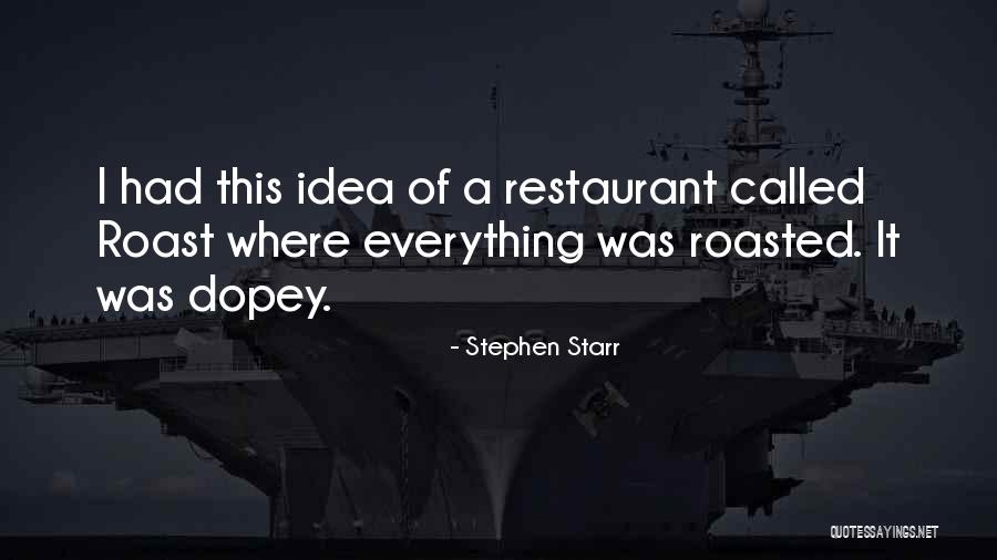 Roast Quotes By Stephen Starr