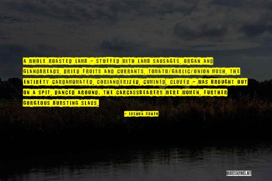 Roasted Garlic Quotes By Joshua Cohen Roasted Garlic Quotes By Joshua Cohen