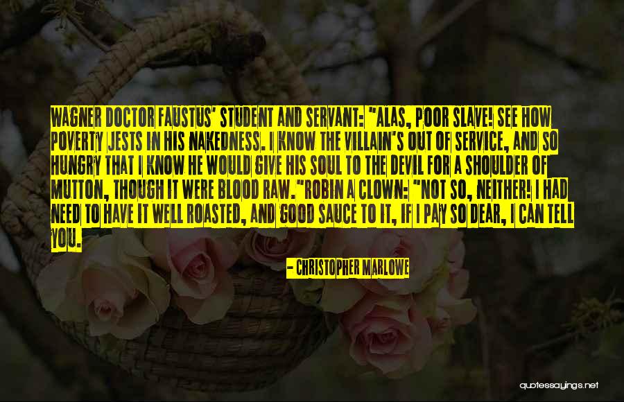 Roasted Quotes By Christopher Marlowe