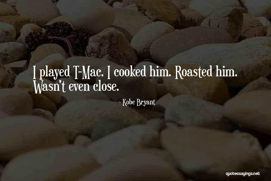 Roasted Quotes By Kobe Bryant