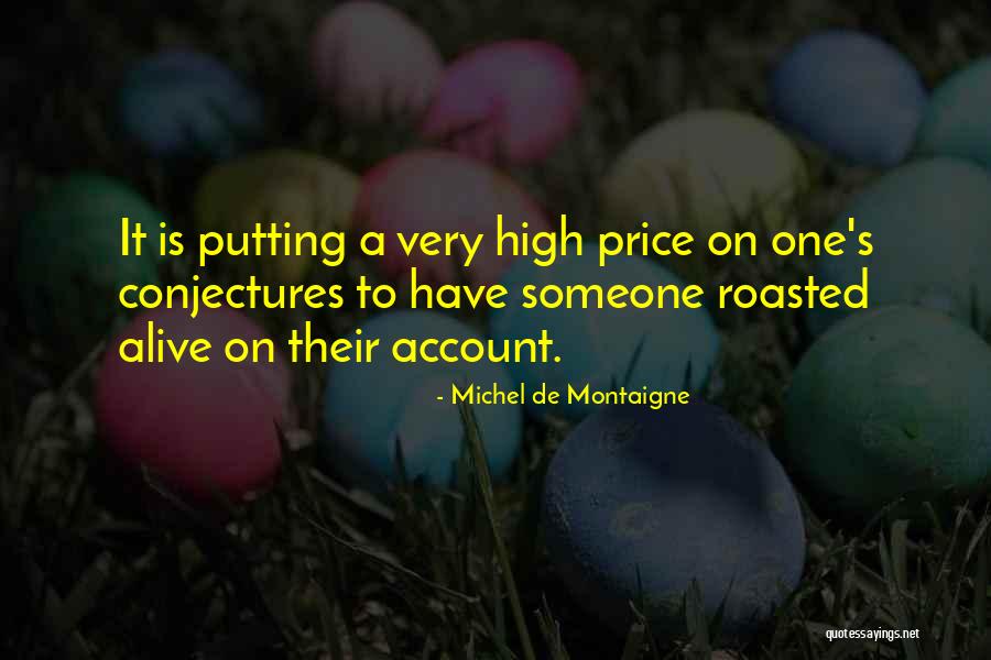 Roasted Quotes By Michel De Montaigne