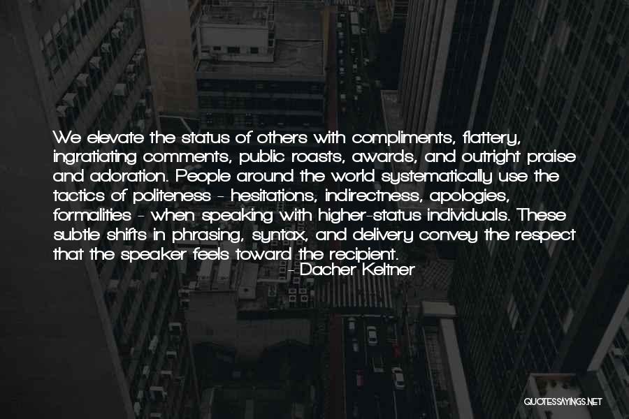 Roasts Quotes By Dacher Keltner Roasts Quotes By Dacher Keltner