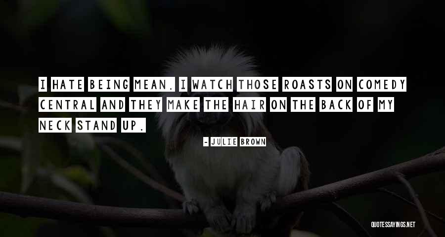 Roasts Quotes By Julie Brown Roasts Quotes By Julie Brown