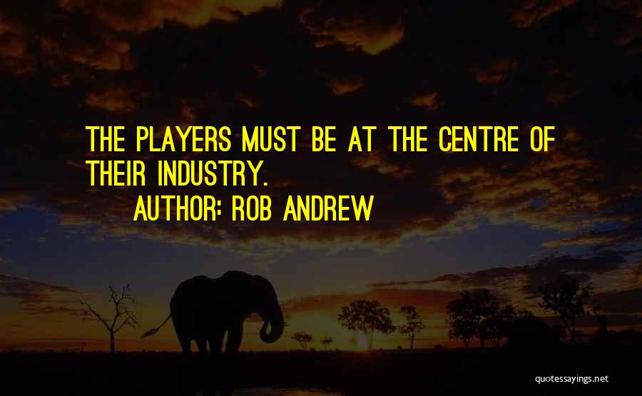 Rob Andrew Quotes 2210728