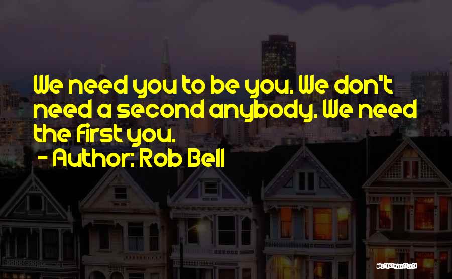 Rob Anybody Quotes By Rob Bell