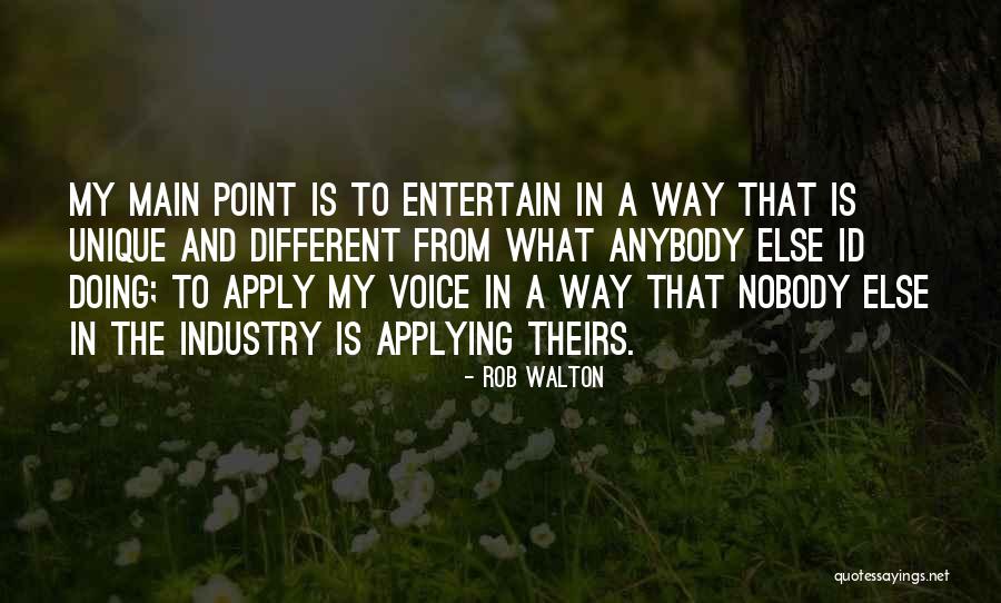 Rob Anybody Quotes By Rob Walton