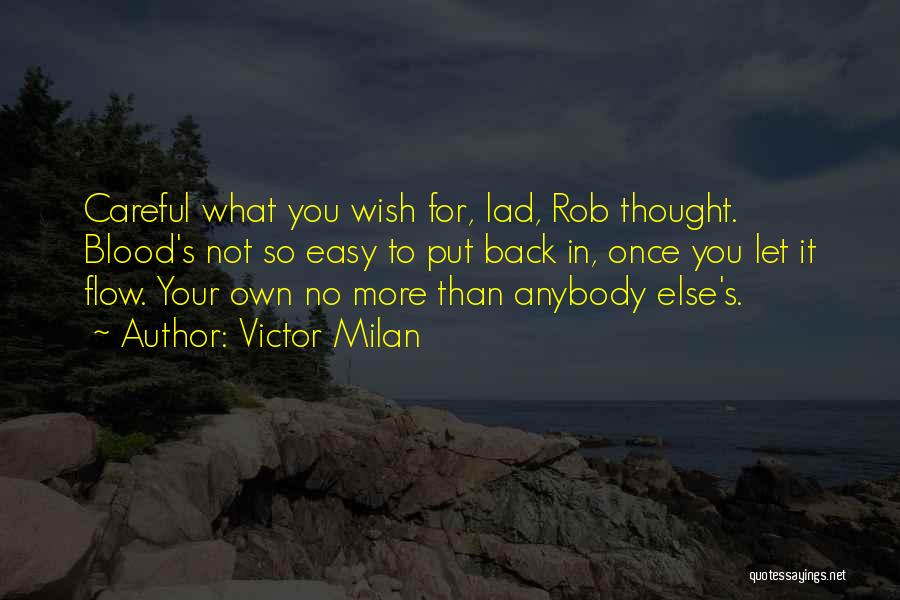 Rob Anybody Quotes By Victor Milan