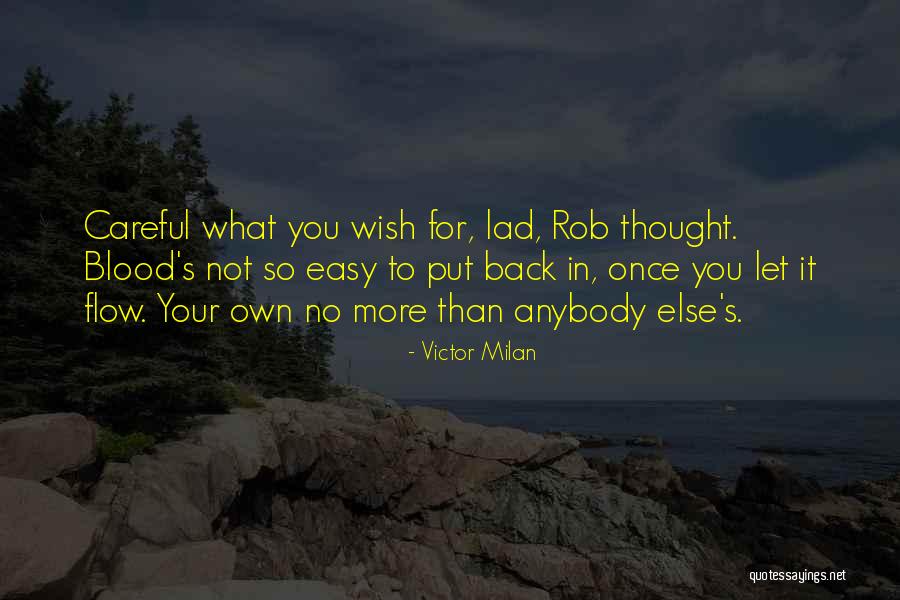 Rob Anybody Quotes By Victor Milan