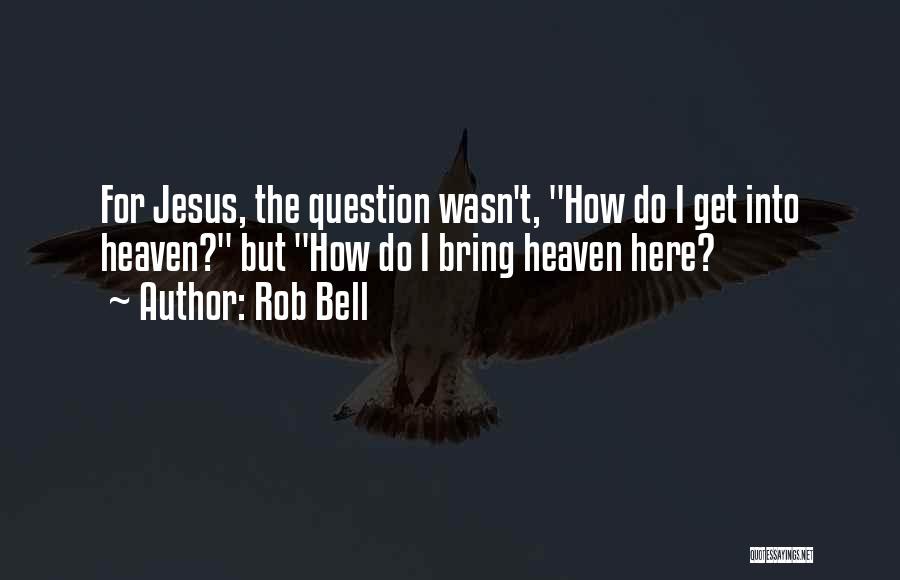 Rob Bell Quotes 1980803