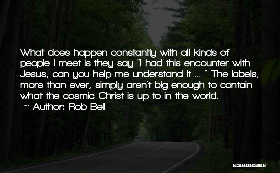 Rob & Big Quotes By Rob Bell