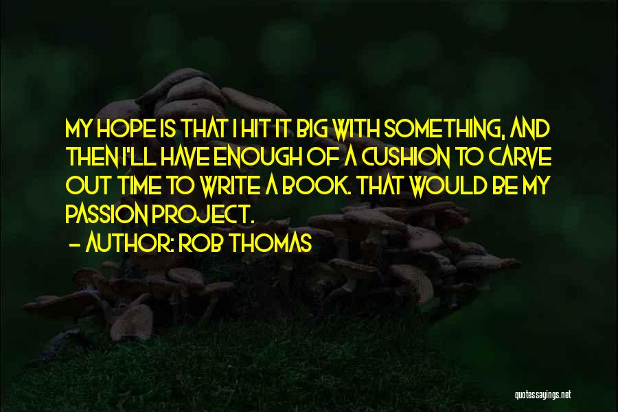 Rob & Big Quotes By Rob Thomas