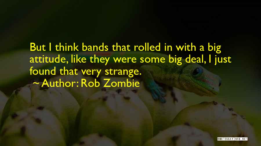 Rob & Big Quotes By Rob Zombie