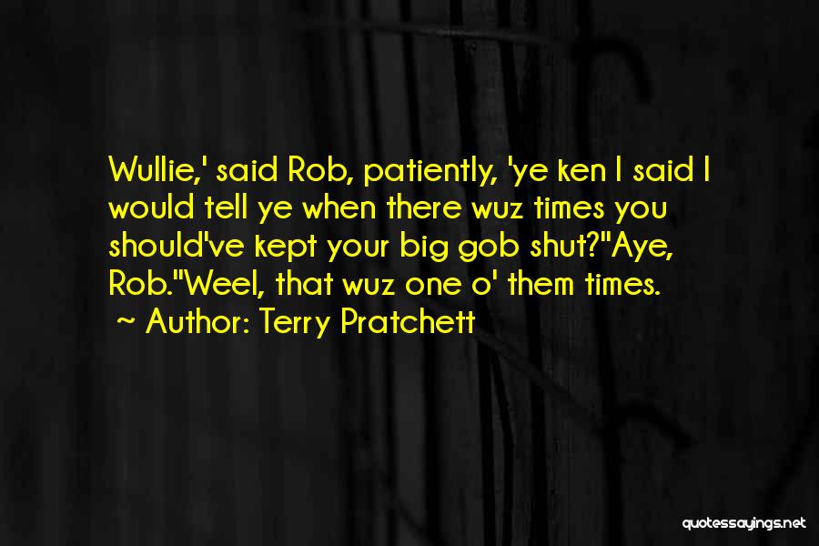 Rob & Big Quotes By Terry Pratchett