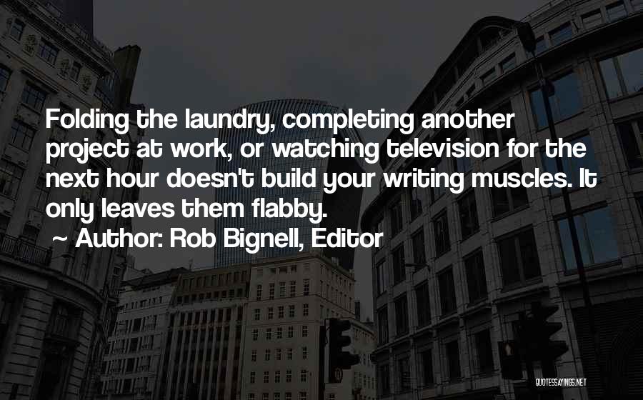 Rob Bignell, Editor Quotes 1035400