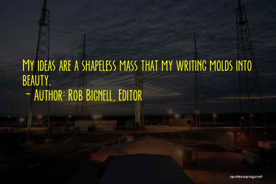 Rob Bignell, Editor Quotes 1657863