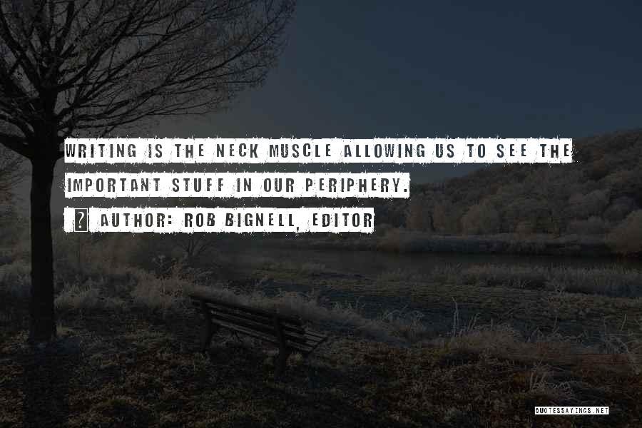 Rob Bignell, Editor Quotes 1735622