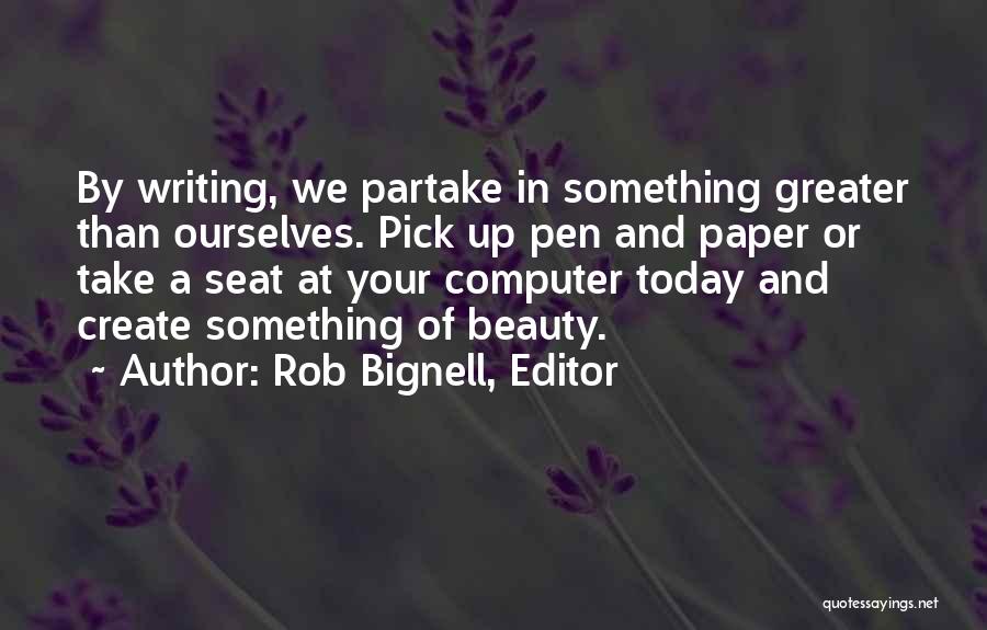 Rob Bignell, Editor Quotes 1750154