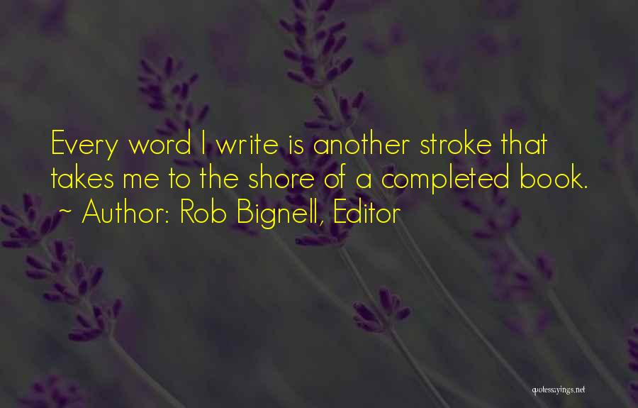 Rob Bignell, Editor Quotes 2183705